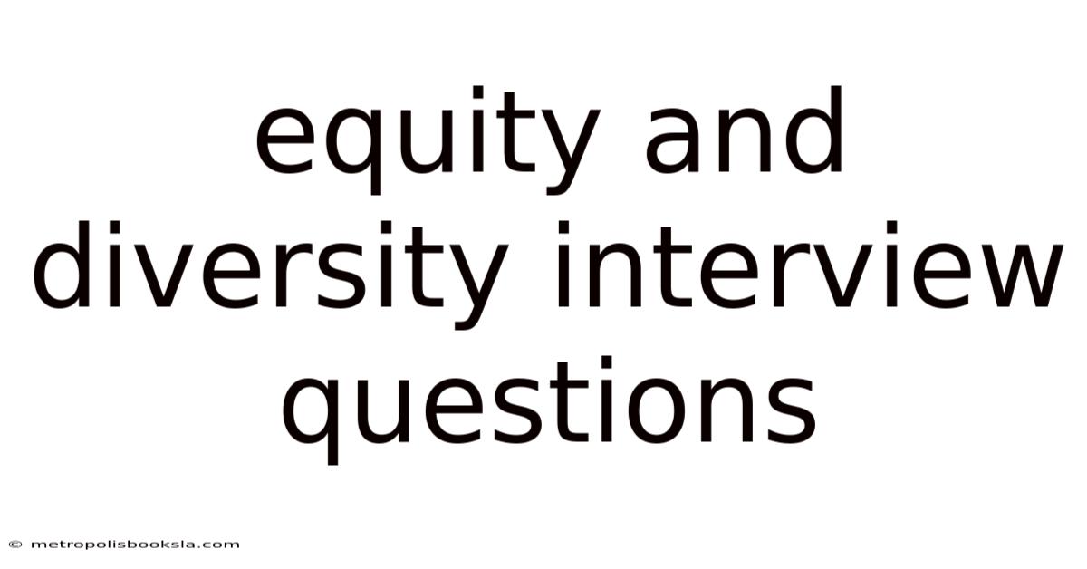 Equity And Diversity Interview Questions