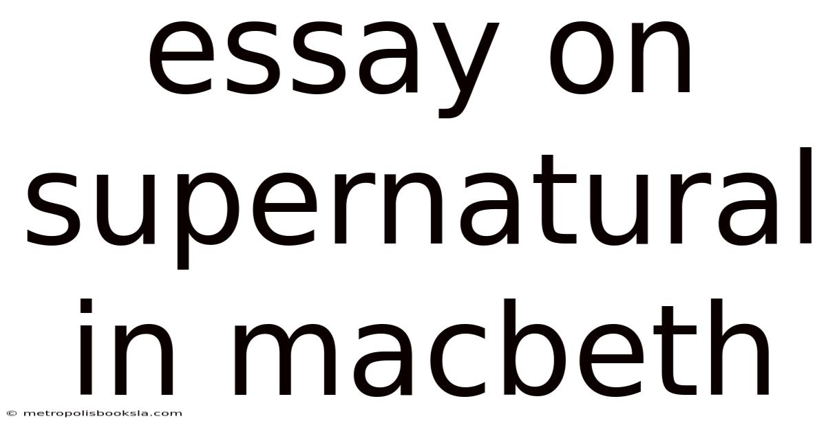 Essay On Supernatural In Macbeth