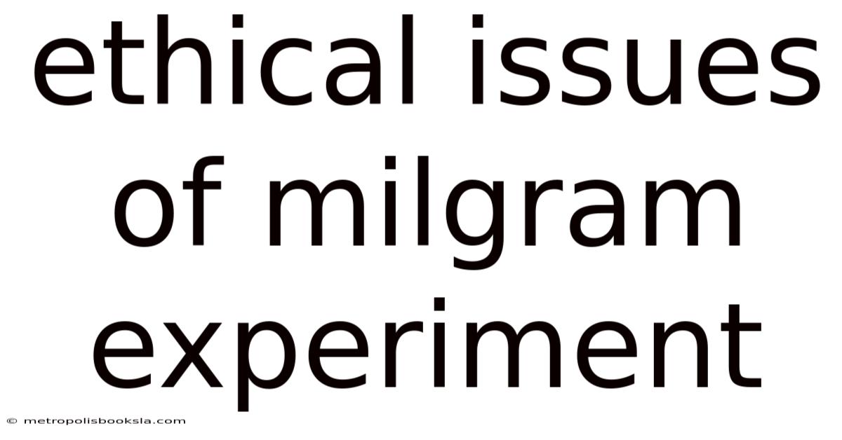 Ethical Issues Of Milgram Experiment