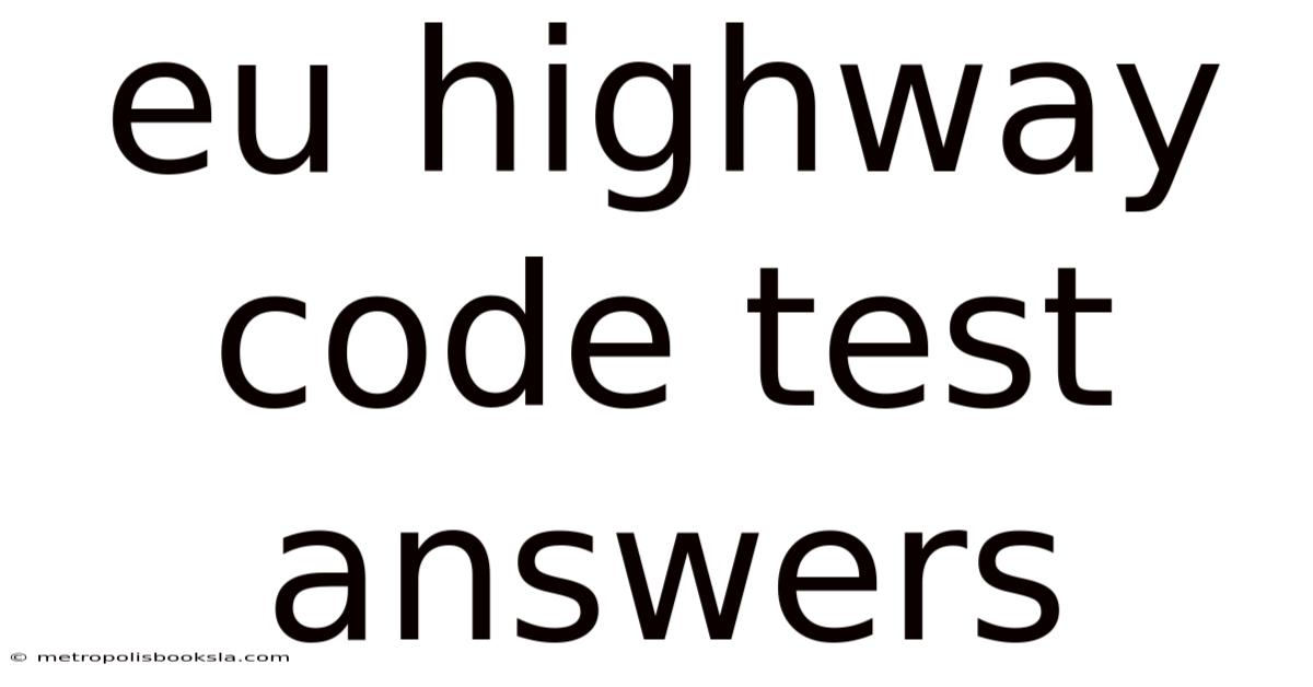 Eu Highway Code Test Answers