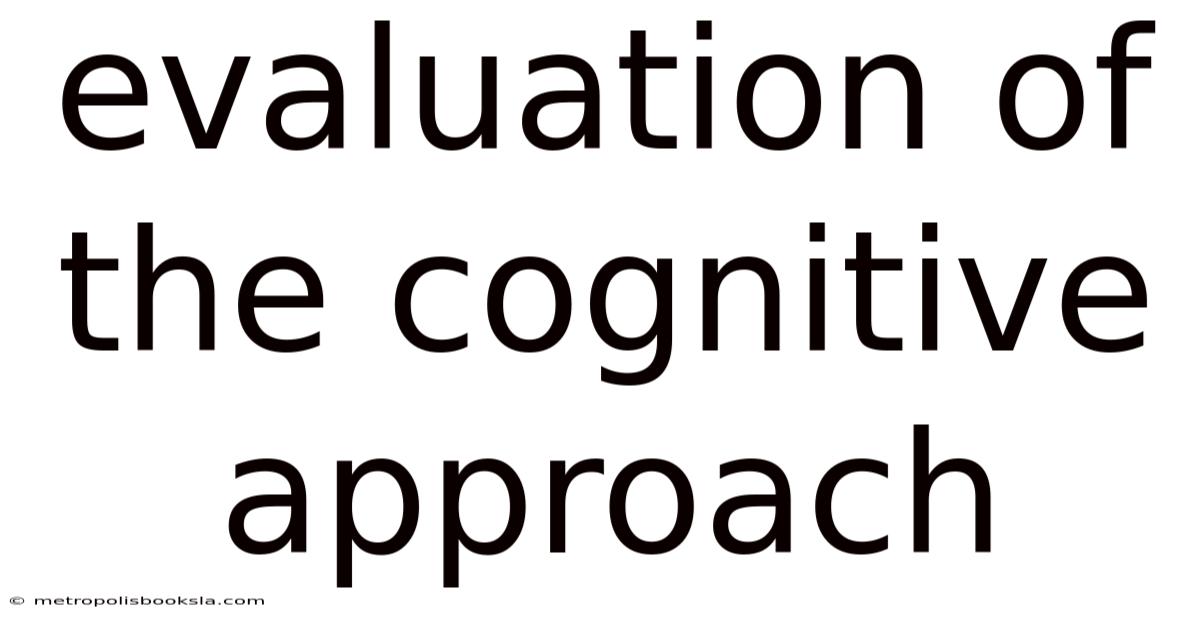 Evaluation Of The Cognitive Approach