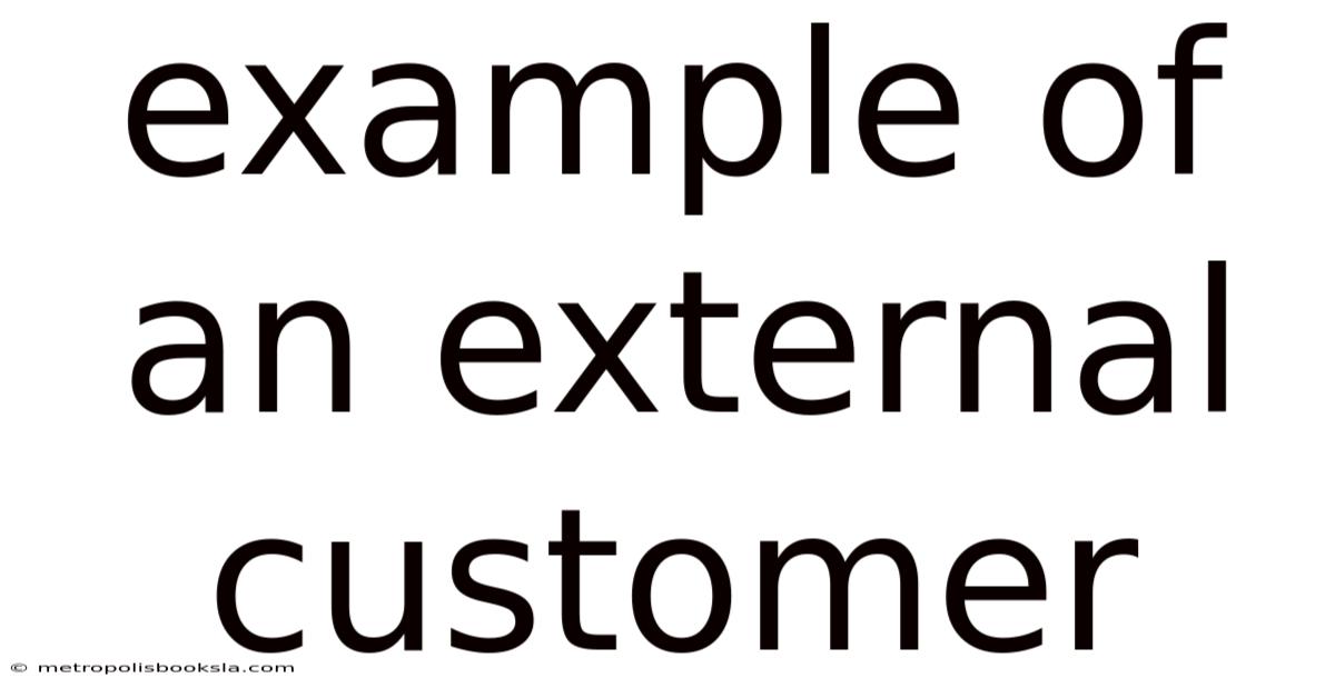 Example Of An External Customer