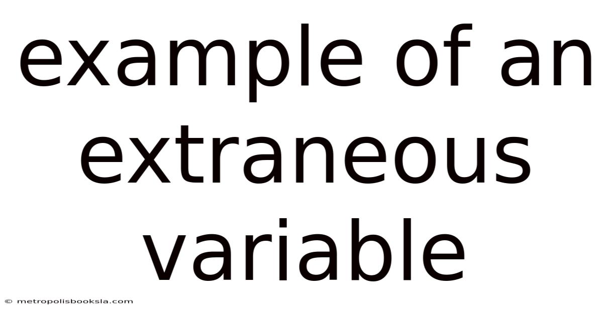 Example Of An Extraneous Variable