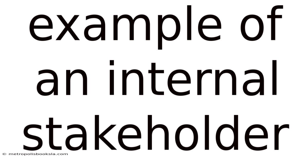 Example Of An Internal Stakeholder