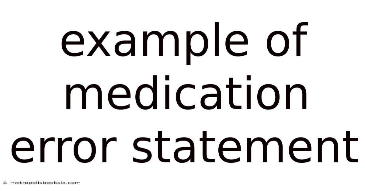 Example Of Medication Error Statement