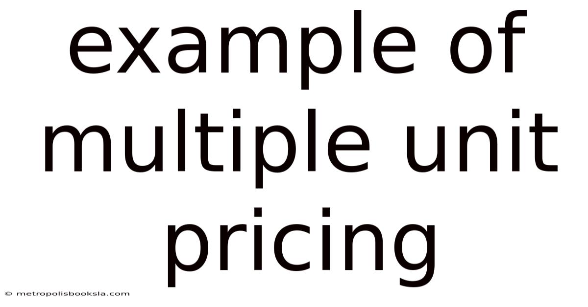 Example Of Multiple Unit Pricing