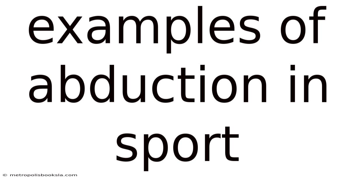 Examples Of Abduction In Sport