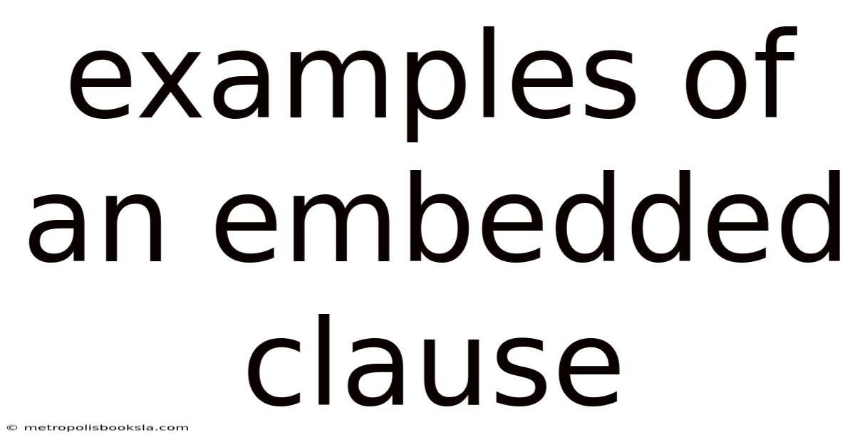Examples Of An Embedded Clause