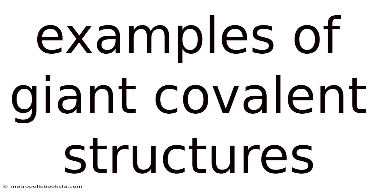 Examples Of Giant Covalent Structures