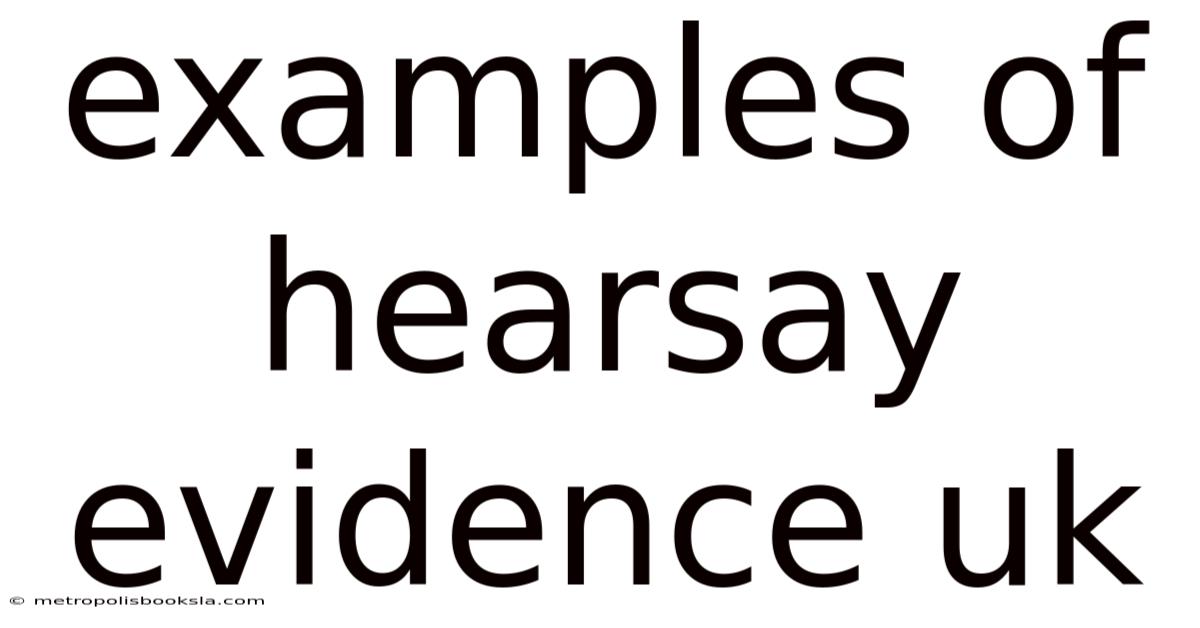 Examples Of Hearsay Evidence Uk
