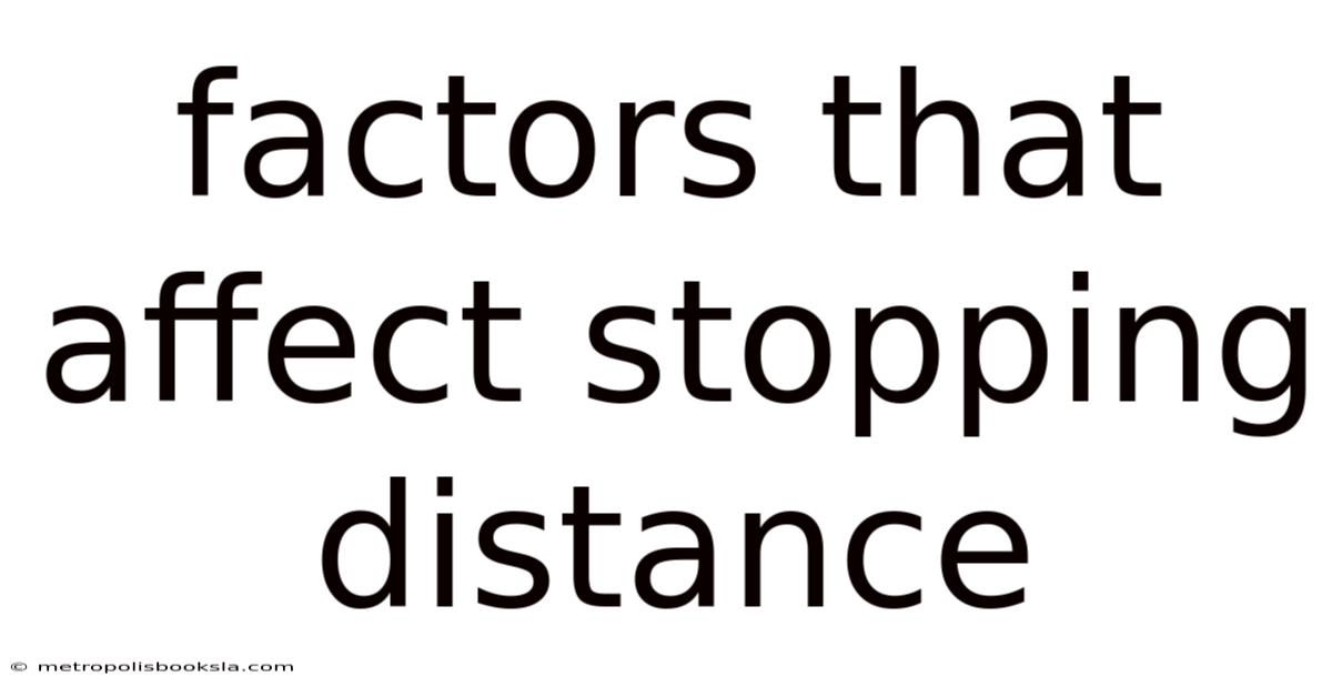 Factors That Affect Stopping Distance