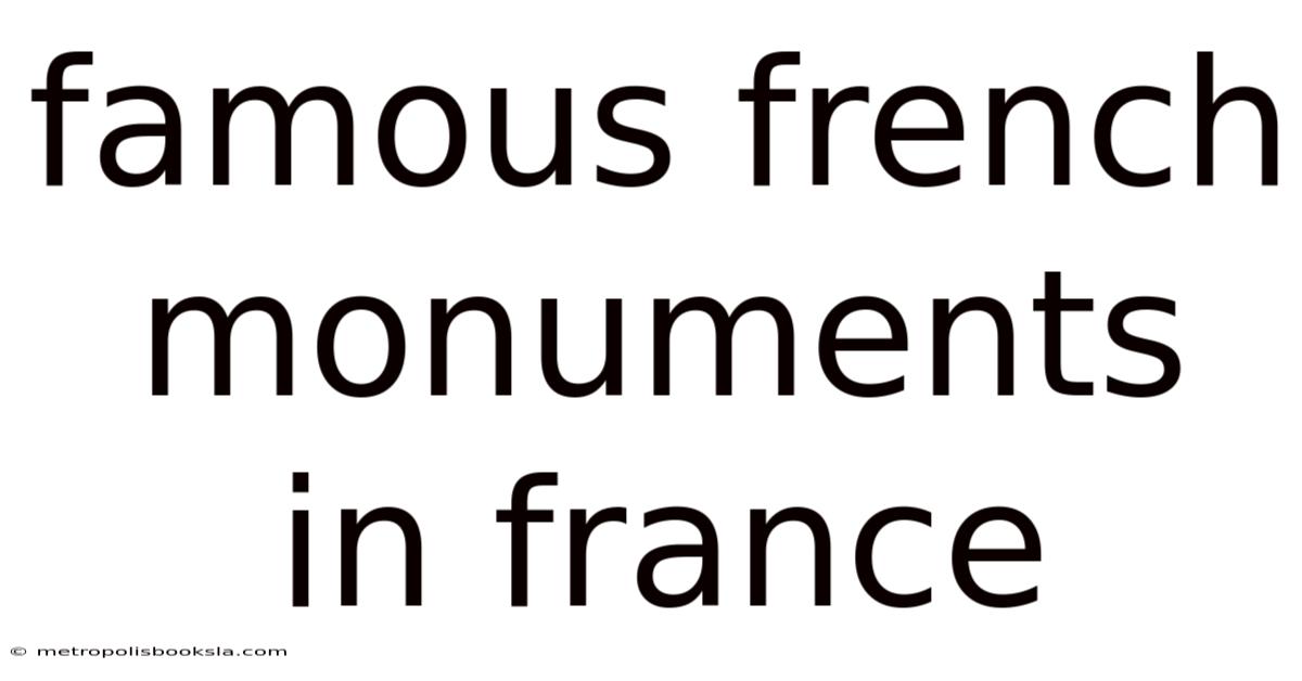 Famous French Monuments In France