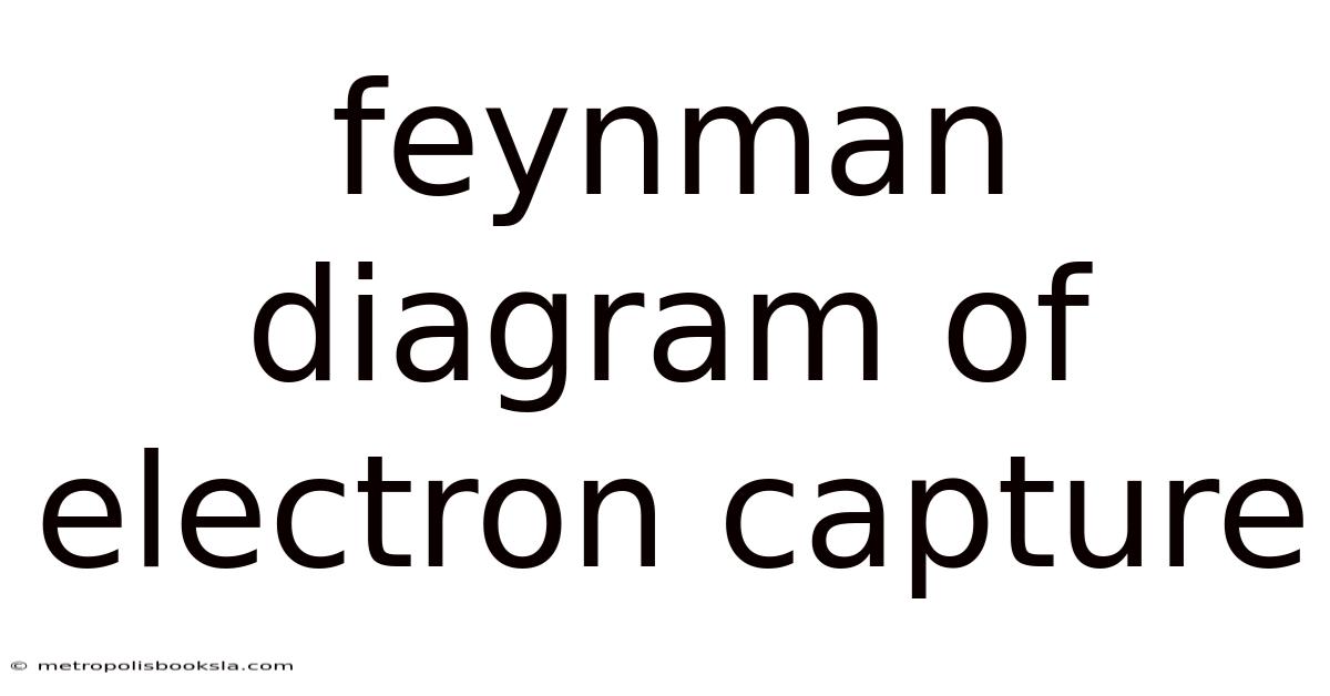 Feynman Diagram Of Electron Capture