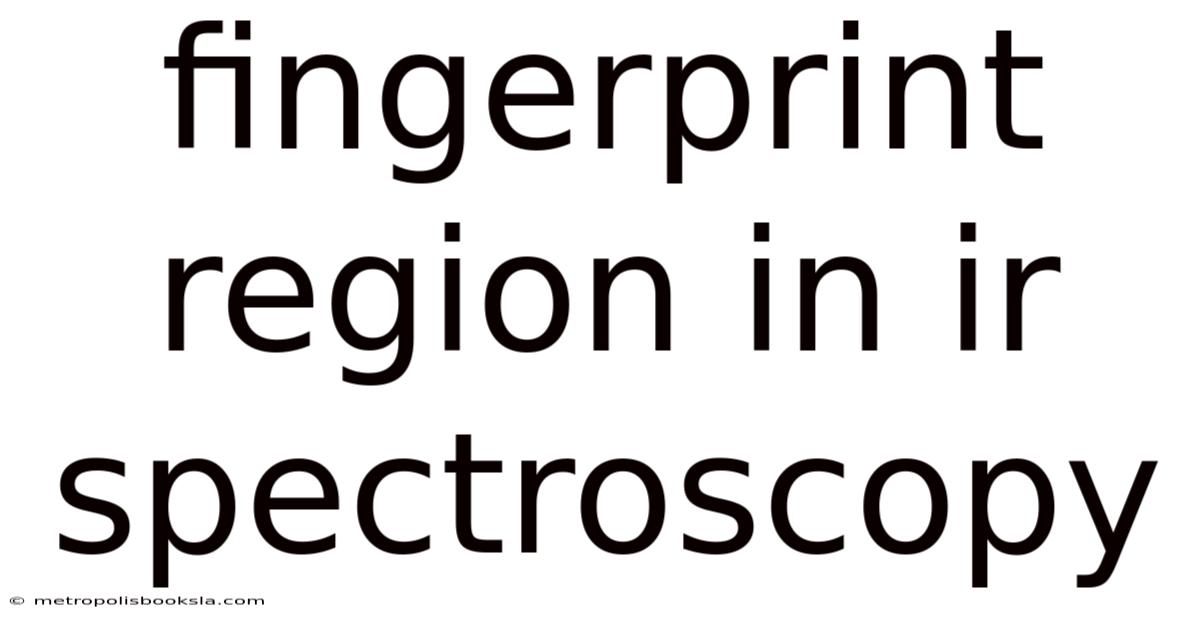 Fingerprint Region In Ir Spectroscopy