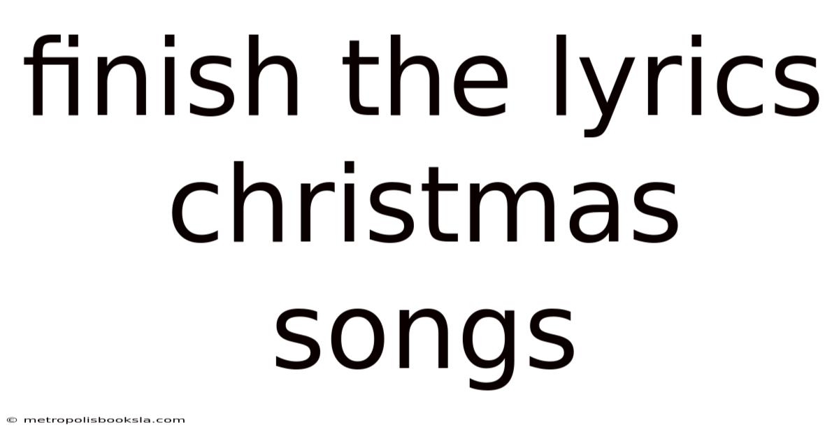 Finish The Lyrics Christmas Songs