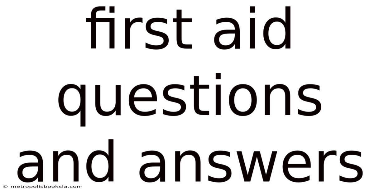 First Aid Questions And Answers