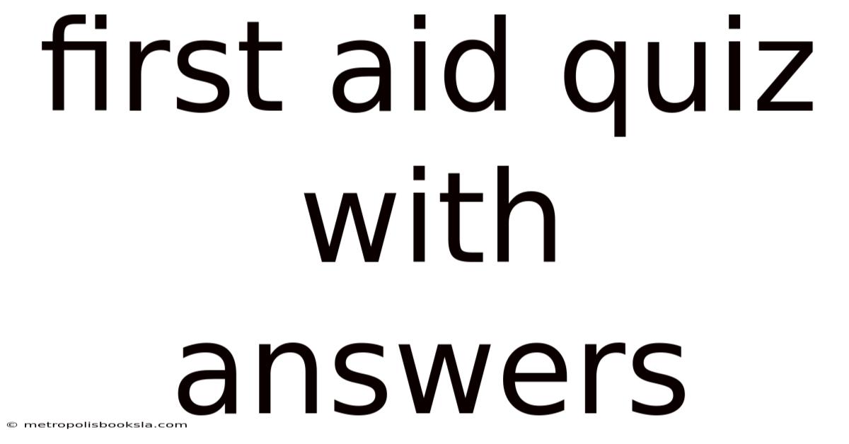 First Aid Quiz With Answers