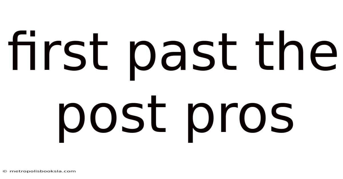 First Past The Post Pros