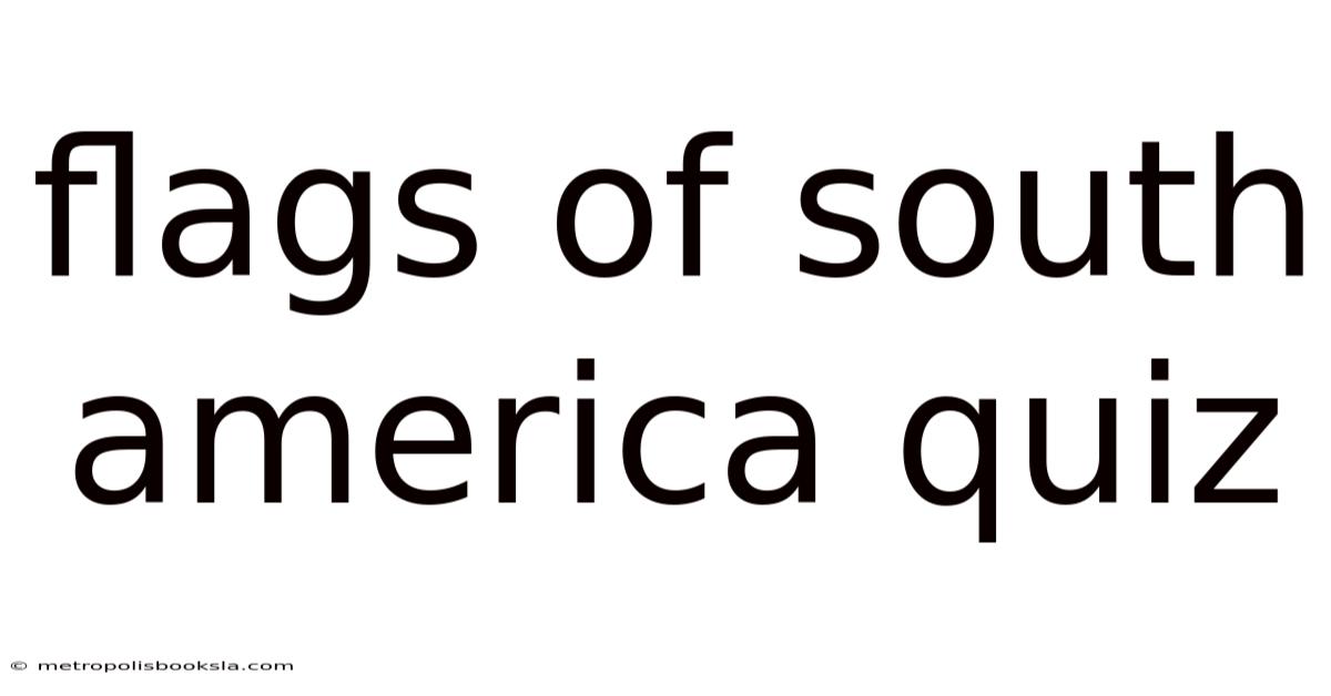Flags Of South America Quiz