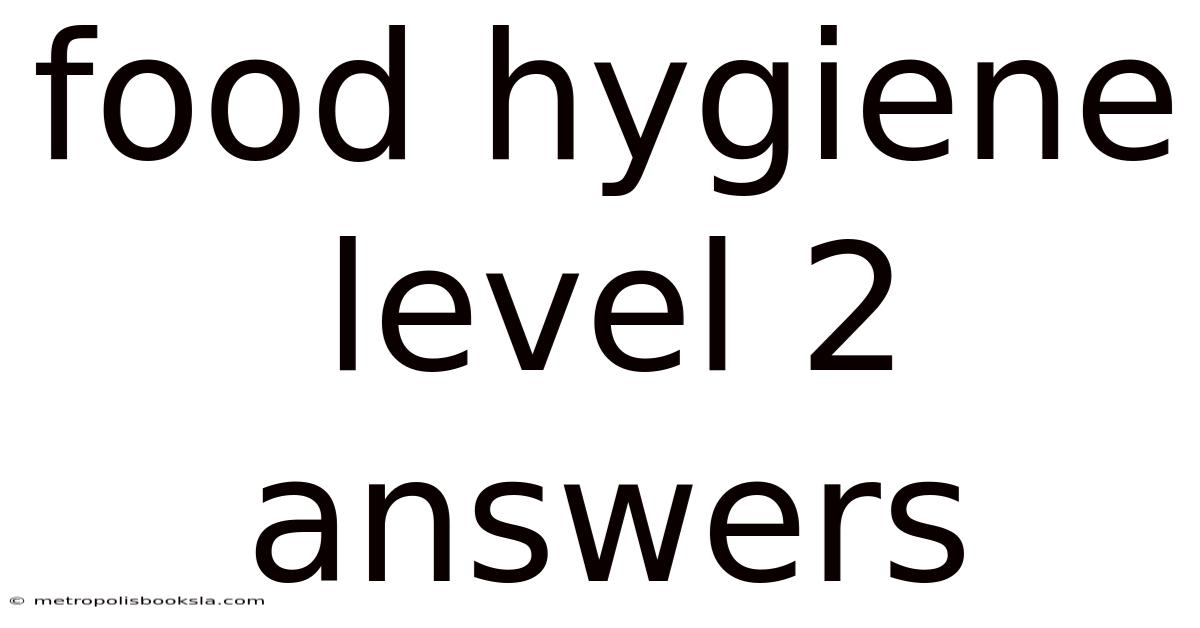 Food Hygiene Level 2 Answers