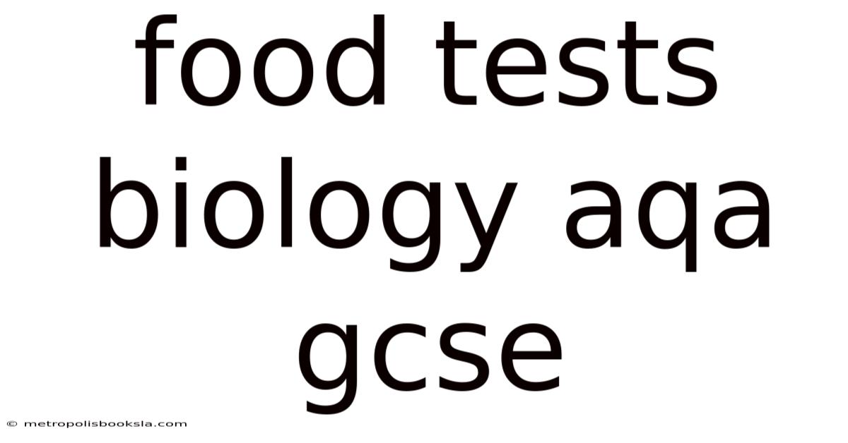 Food Tests Biology Aqa Gcse
