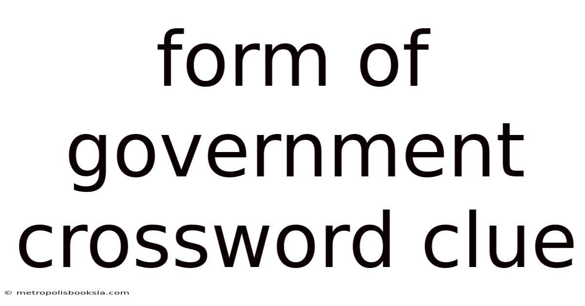 Form Of Government Crossword Clue