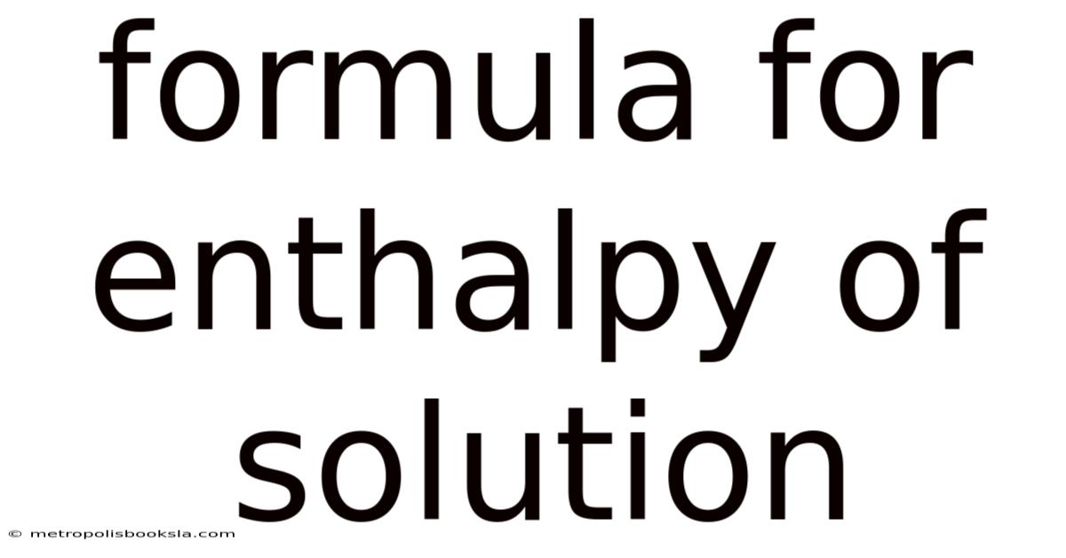 Formula For Enthalpy Of Solution