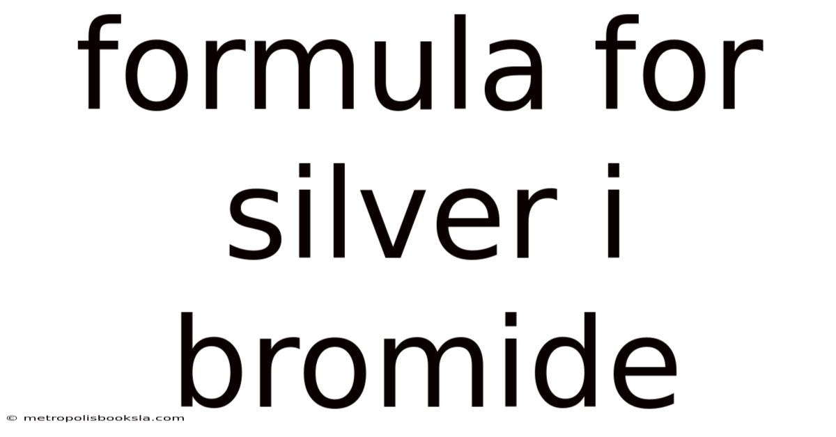 Formula For Silver I Bromide