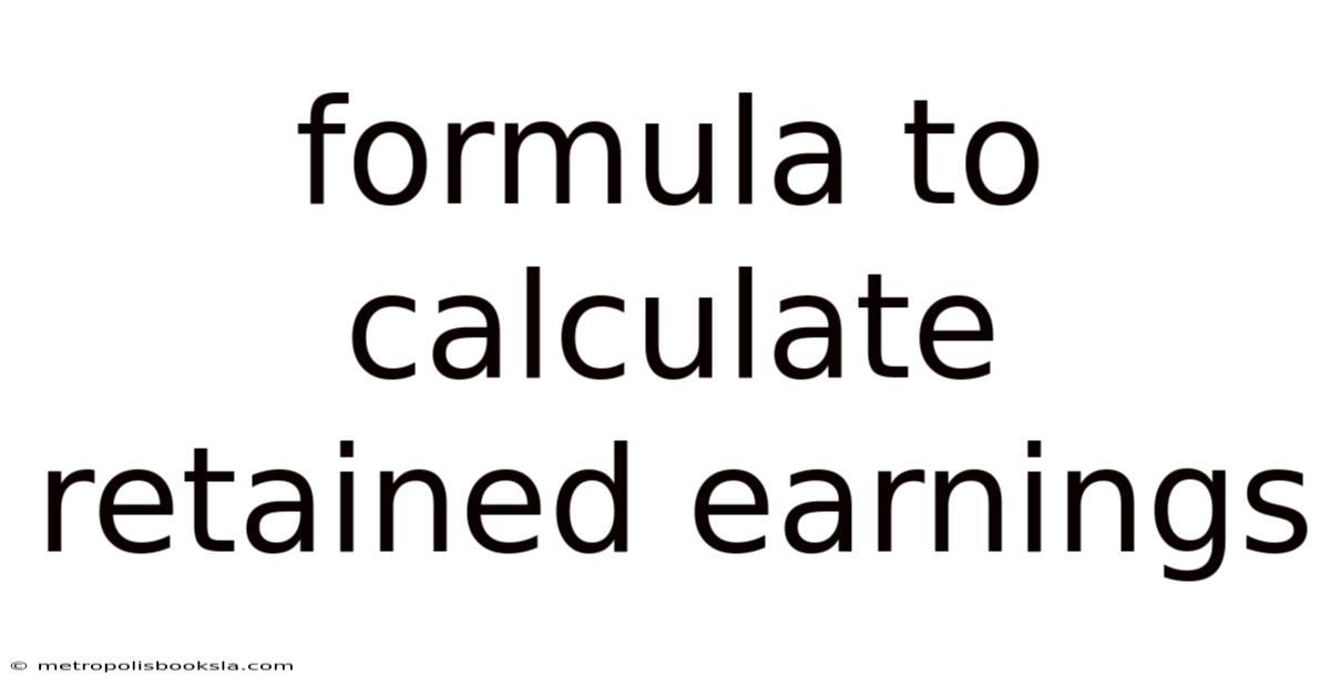 Formula To Calculate Retained Earnings