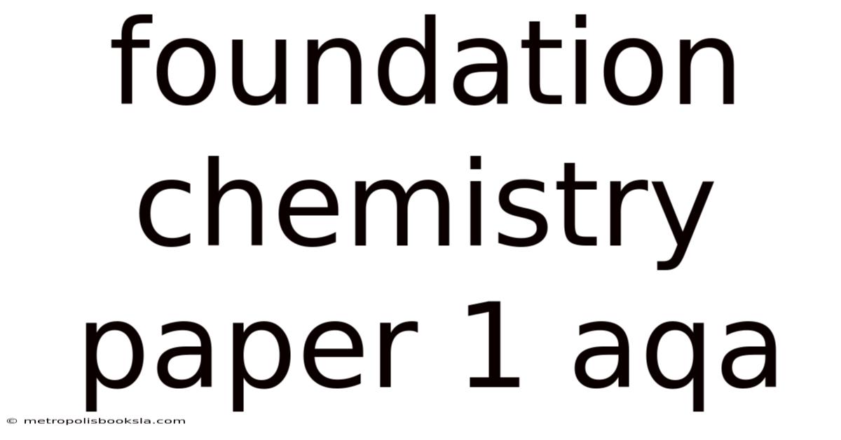 Foundation Chemistry Paper 1 Aqa