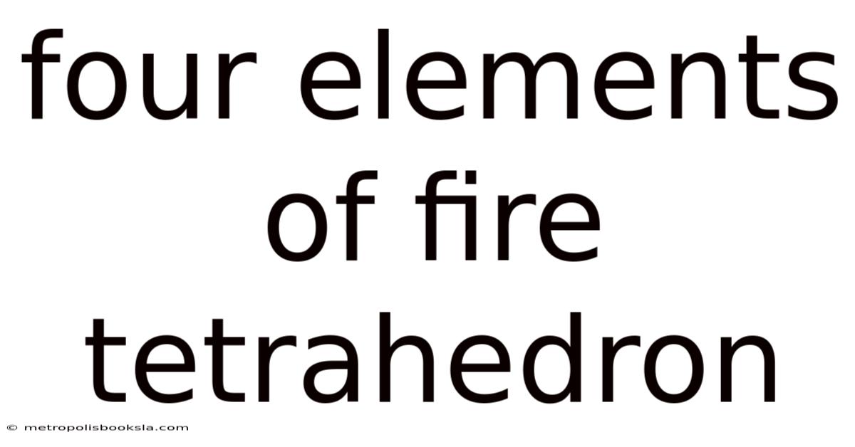 Four Elements Of Fire Tetrahedron