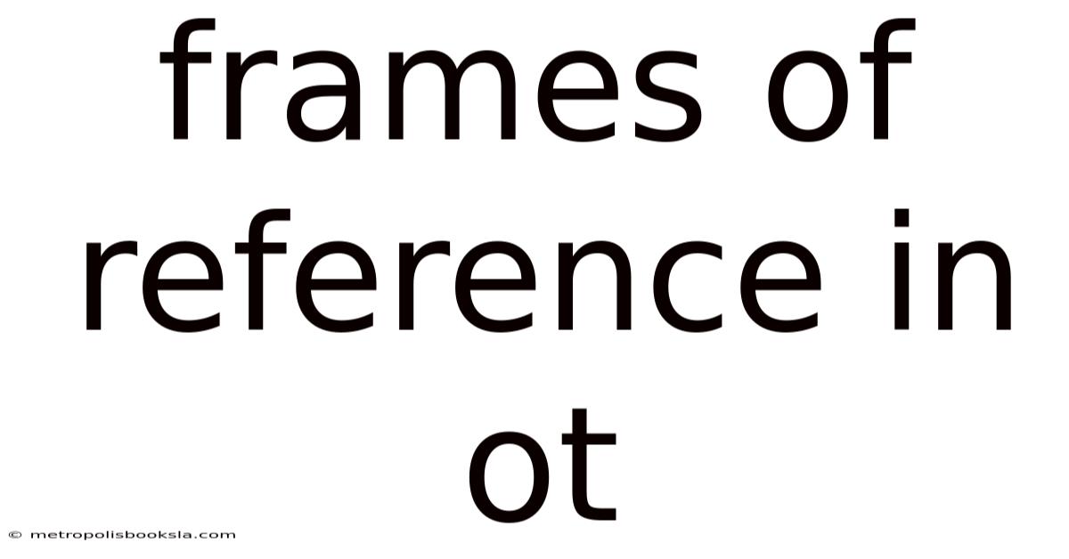 Frames Of Reference In Ot