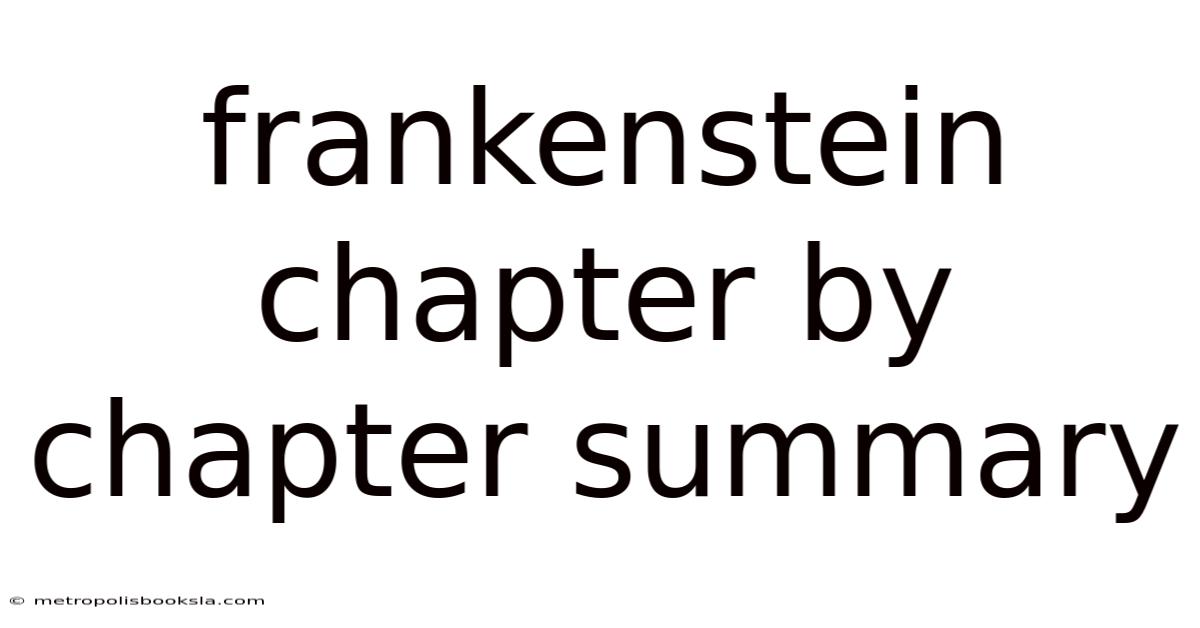 Frankenstein Chapter By Chapter Summary