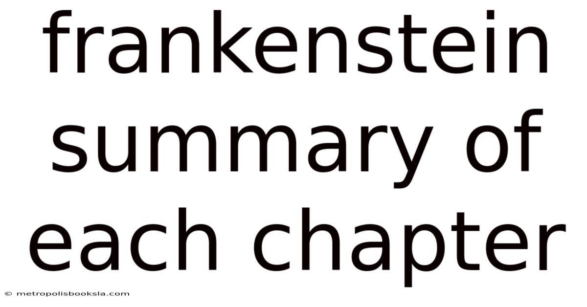 Frankenstein Summary Of Each Chapter