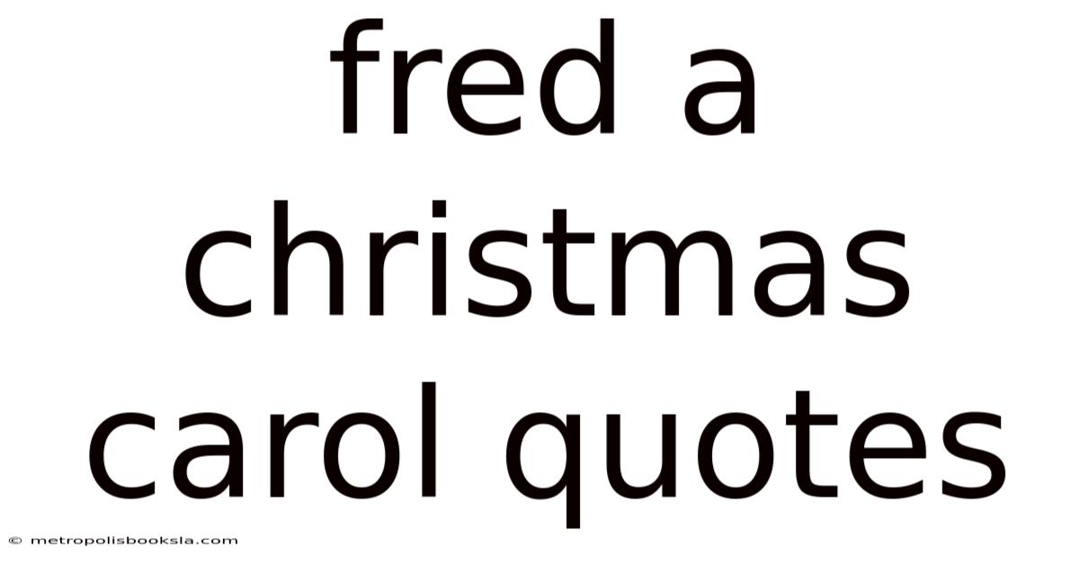 Fred A Christmas Carol Quotes