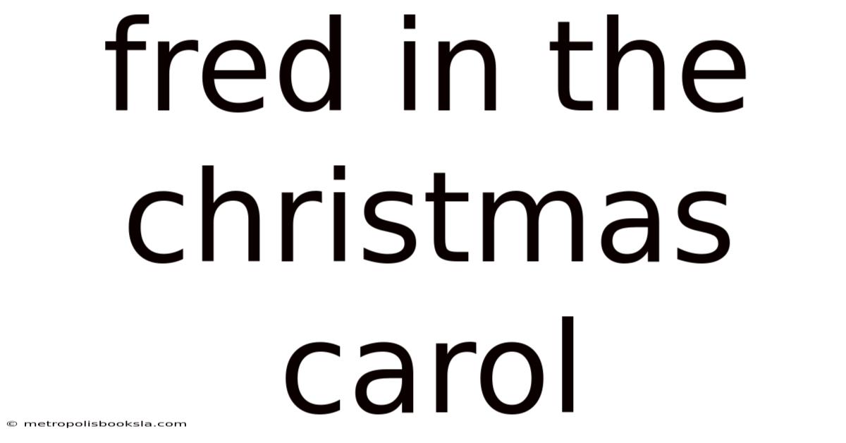 Fred In The Christmas Carol