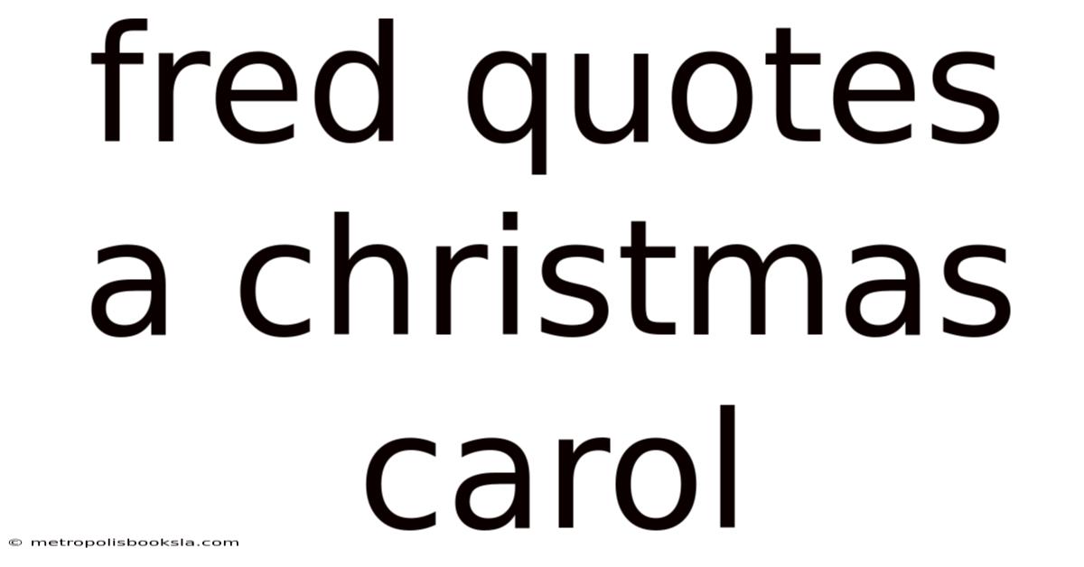 Fred Quotes A Christmas Carol