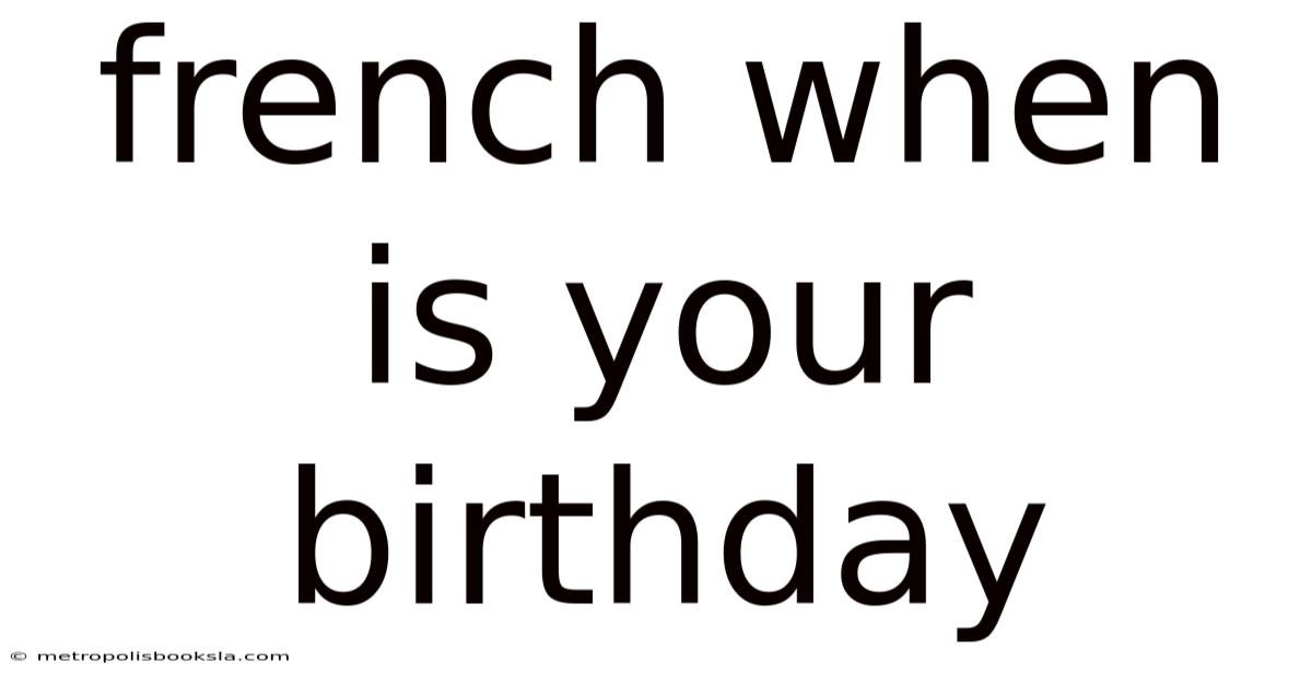 French When Is Your Birthday