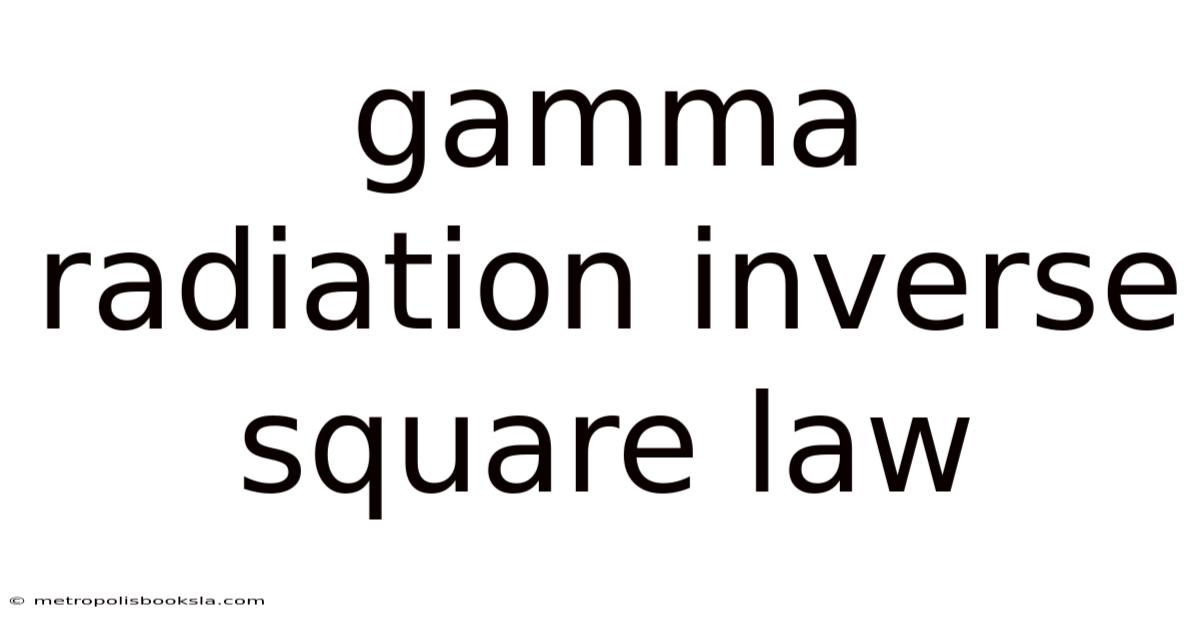Gamma Radiation Inverse Square Law
