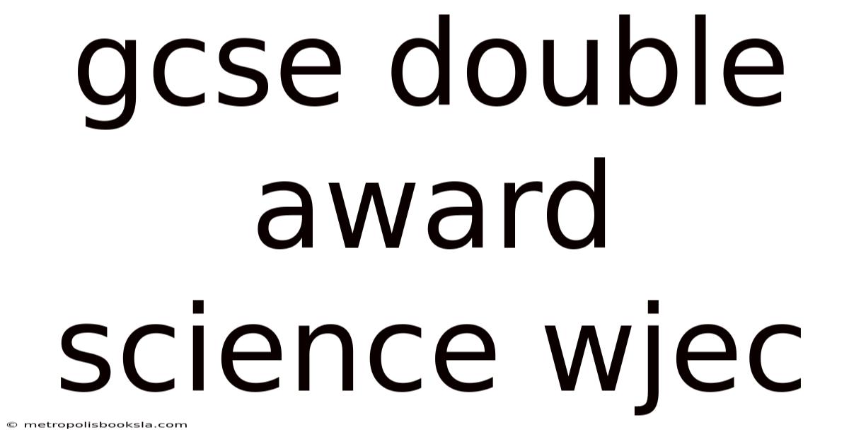Gcse Double Award Science Wjec