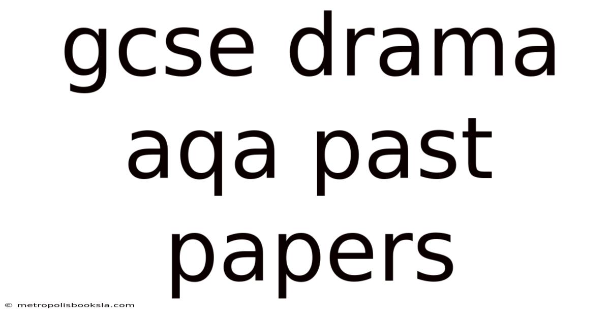 Gcse Drama Aqa Past Papers