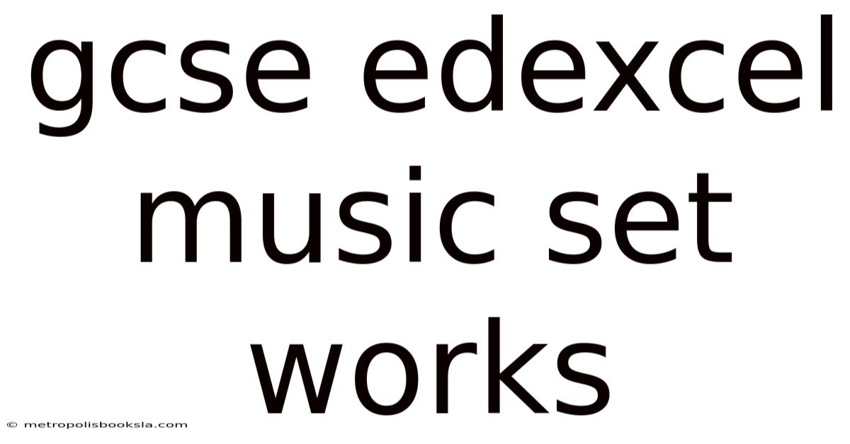 Gcse Edexcel Music Set Works