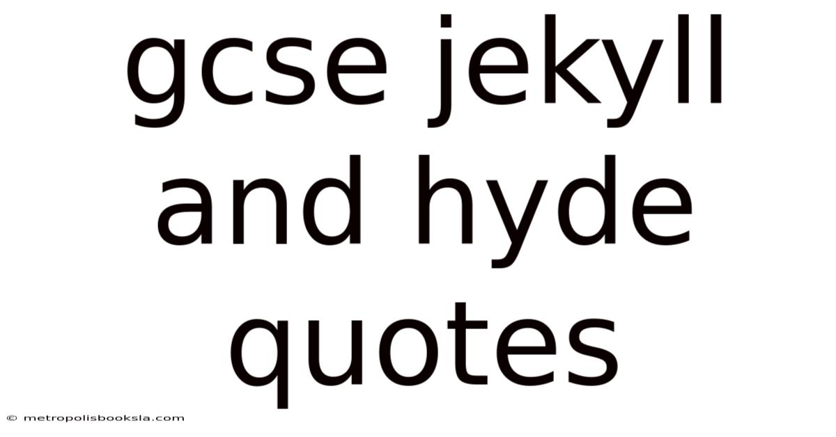 Gcse Jekyll And Hyde Quotes