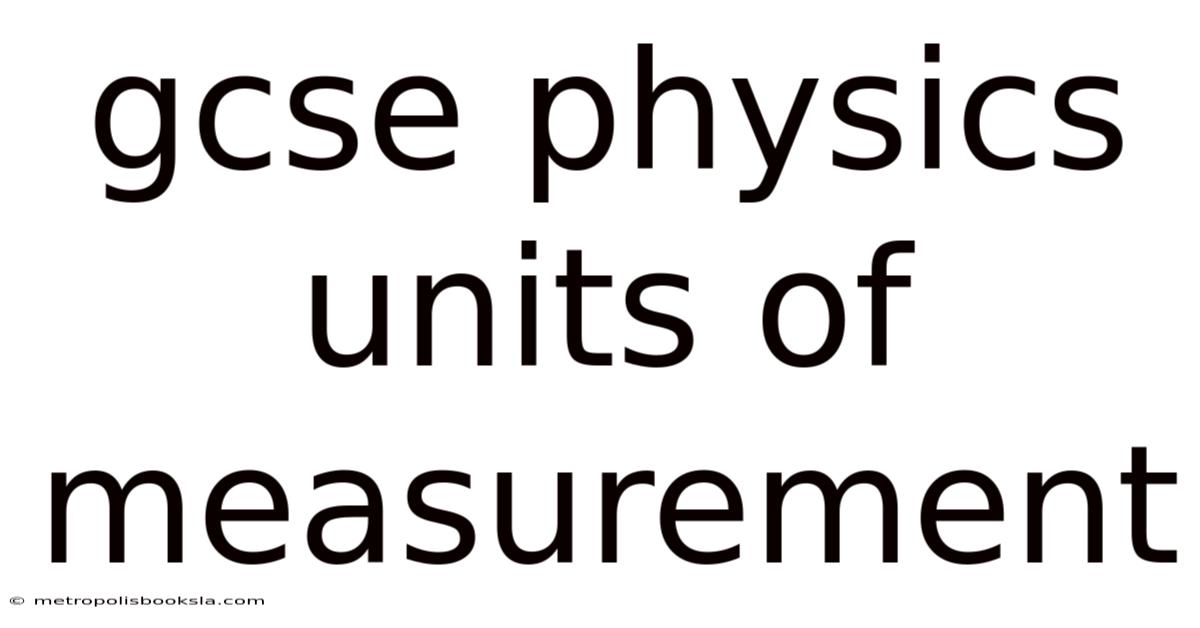 Gcse Physics Units Of Measurement