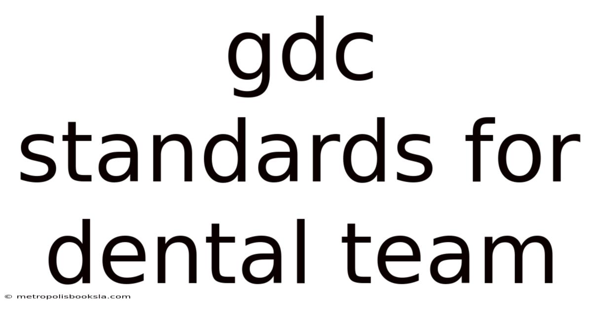 Gdc Standards For Dental Team