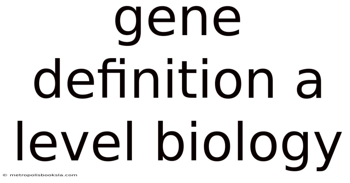 Gene Definition A Level Biology