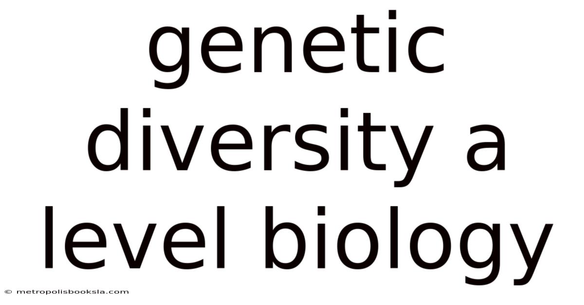 Genetic Diversity A Level Biology