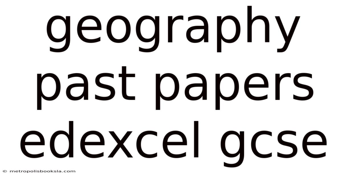 Geography Past Papers Edexcel Gcse