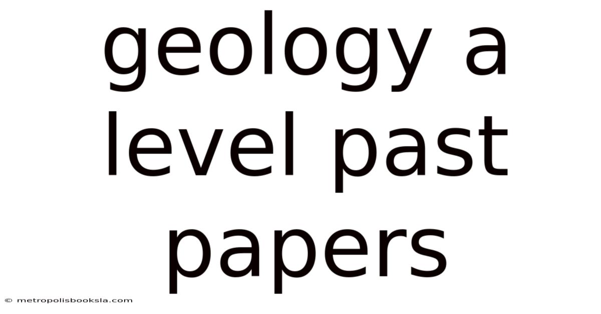 Geology A Level Past Papers