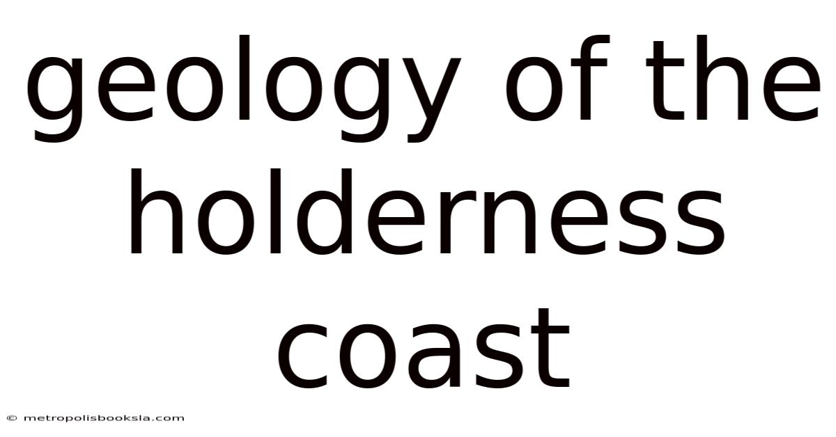 Geology Of The Holderness Coast
